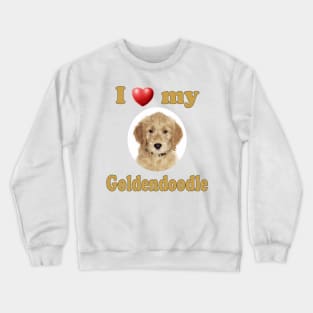 I Love My Goldendoodle Crewneck Sweatshirt